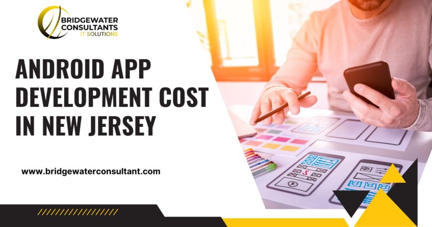 Android App Development Cost in New Jersey